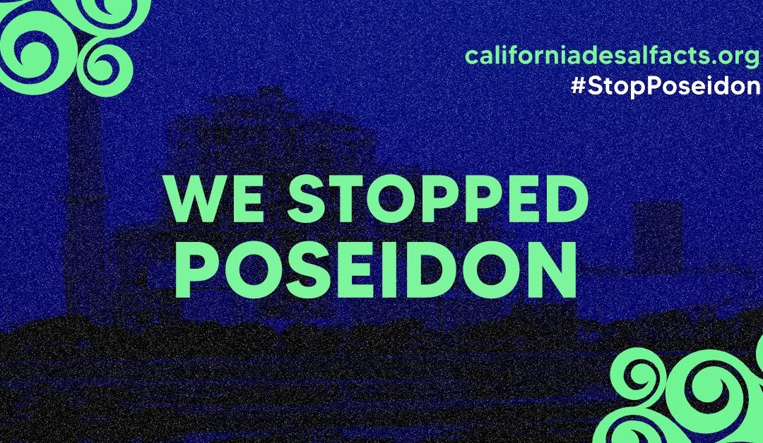 Stop Poseidon Coalition Celebrates California Coastal Commission’s Decision to Unanimously Deny Permitting for Brookfield-Poseidon Huntington Beach Desalination Plant